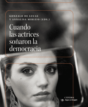 CUANDO LAS ACTRICES SOÑARON LA DEMOCRACIA
