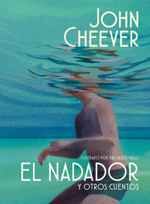 NADADOR Y OTROS CUENTOS EL EDICION ILUSTRADA