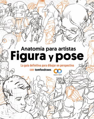 ANATOMÍA PARA ARTISTAS. FIGURA Y POSE