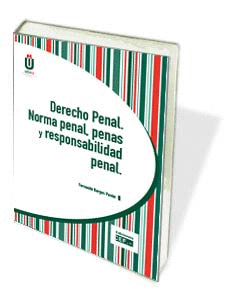 DERECHO PENAL. NORMA PENAL, PENAS Y RESPONSABILIDAD PENAL