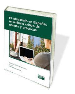 EL TELETRABAJO EN ESPAÑA:UN ANÁLISIS CRÍTICO DE NORMAS Y PRÁCTICAS