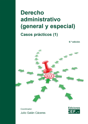 DERECHO ADMINISTRATIVO. GENERAL Y ESPECIAL (1) CASOS PRÁCTICOS