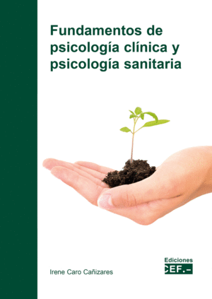 FUNDAMENTOS DE PSICOLOGÍA CLÍNICA Y PSICOLOGÍA SANITARIA