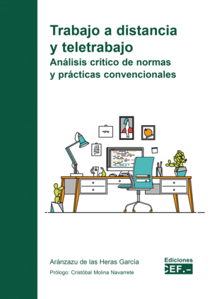 TRABAJO A DISTANCIA Y TELETRABAJO. ANÁLISIS CRÍTICO DE NORMAS Y PRÁCTICAS CONVEN