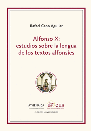 ALFONSO X: ESTUDIOS SOBRE LA LENGUA DE LOS TEXTOS ALFONSÍES