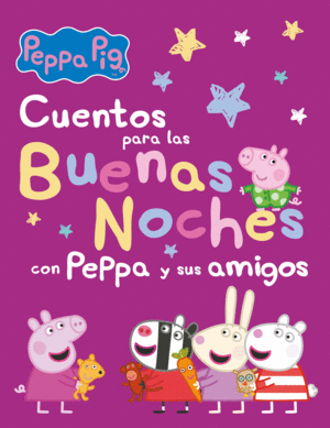 CUENTOS PARA LAS BUENAS NOCHES CON PEPPA Y SUS AMIGOS