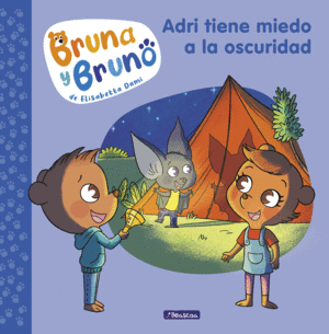 BRUNA Y BRUNO 1. ADRI TIENE MIEDO A LA OSCURIDAD