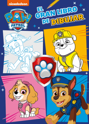 PAW PATROL  PATRULLA CANINA. ACTIVIDADES - EL GRAN LIBRO DE DIBUJAR