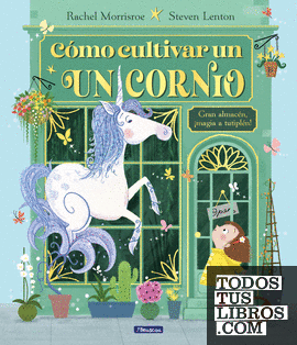 CÓMO CULTIVAR UN UNICORNIO