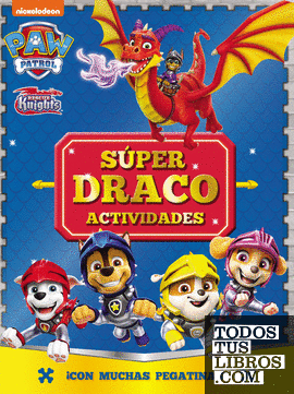 PAW PATROL  PATRULLA CANINA. ACTIVIDADES - SÚPER DRACO ACTIVIDADES. ¡CON MUCHAS