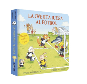 LA OVEJITA JUEGA AL FÚTBOL (LA OVEJITA QUE VINO A CENAR. LIBRO DE CARTÓN CON MEC