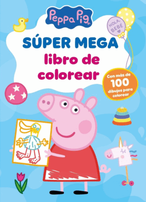 PEPPA PIG SÚPER MEGA LIBRO DE COLOREAR