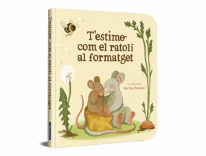 T´ESTIMO COM EL RATOLÍ AL FORMATGET