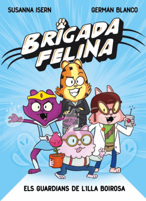 BRIGADA FELINA. GUARDIANS DE LILLA BOIRO