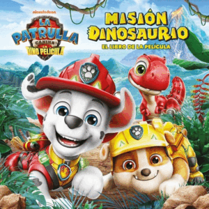 PAW PATROL  PATRULLA CANINA. EL LIBRO DE LA PELÍCULA - LA GRAN AVENTURA JURÁSIC