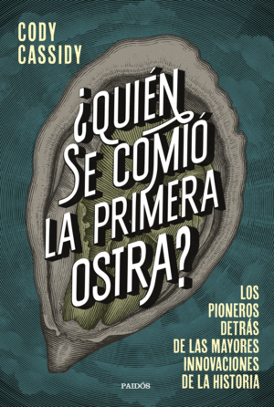 ¿QUIEN SE COMIO LA PRIMERA OSTRA?