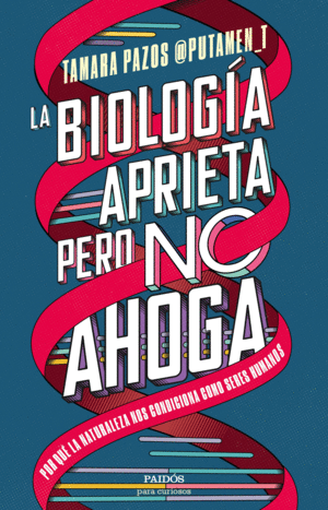 LA BIOLOGIA APRIETA, PERO NO AHOGA