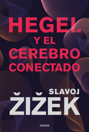 HEGEL Y EL CEREBRO CONECTADO