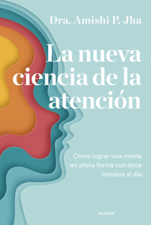 LA NUEVA CIENCIA DE LA ATENCIÓN