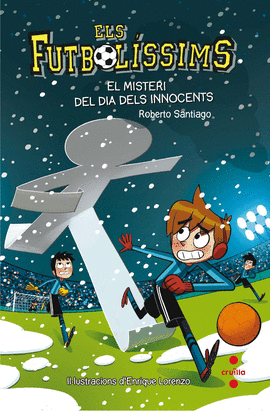 ELS FUTBOLISSIMS 11 EL MISTERI DEL DIA DELS INNOCENTS