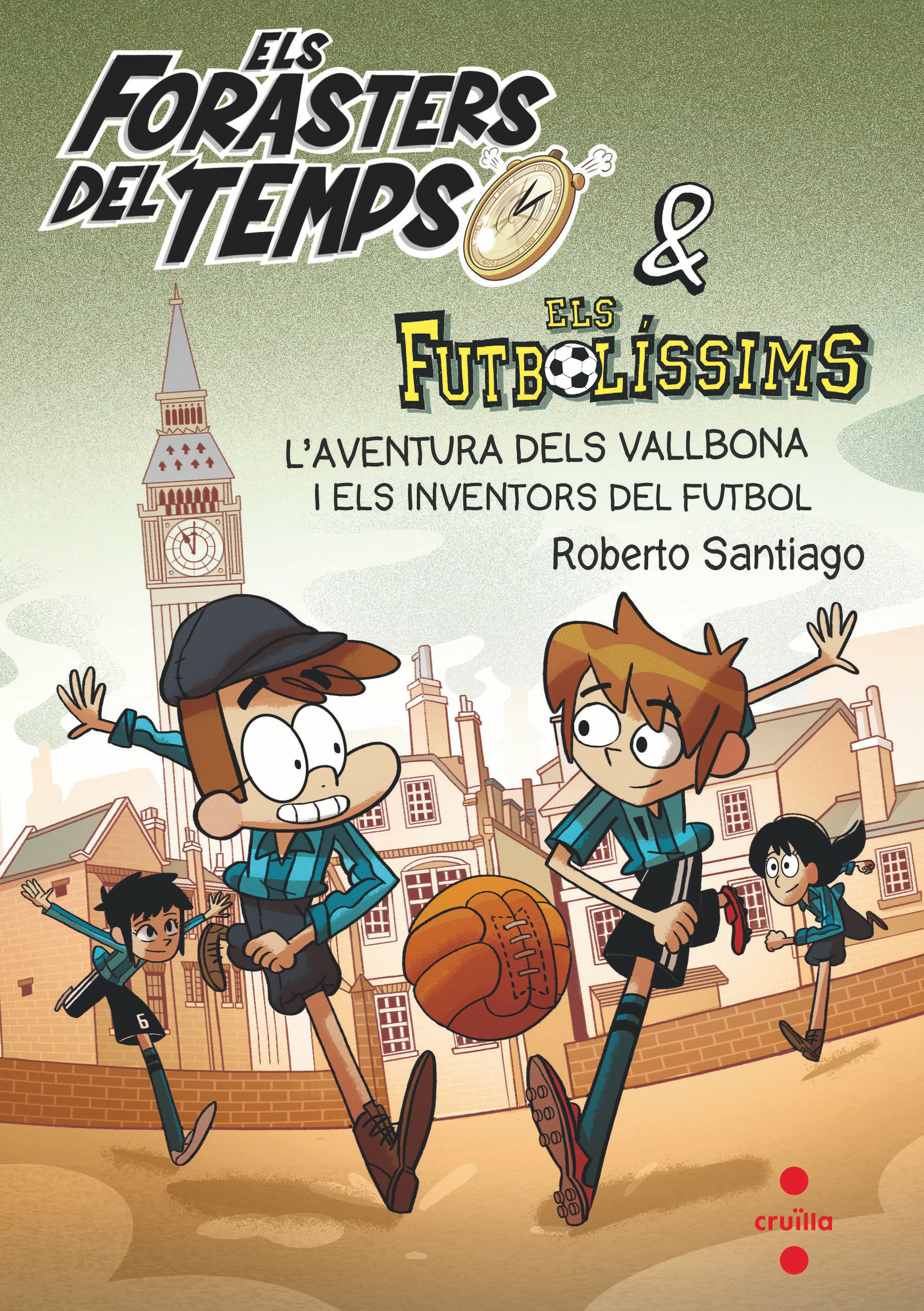 ELS FORASTERS DEL TEMPS 9 L'AVENTURA DELS VALLBONA I ELS INVENTORS DEL FUTBOL
