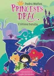 PRINCESES DRAC 21. L'ÚLTIMA BATALLA