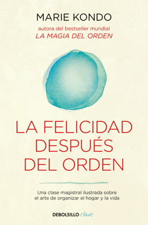 LA FELICIDAD DESPUES DEL ORDEN (LA MAGIA DEL ORDEN 2)