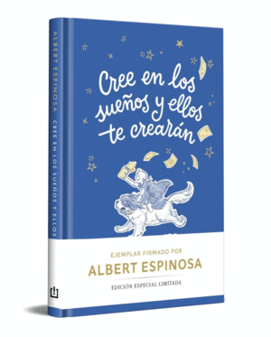 CREE EN LOS SUEÑOS Y ELLOS TE CREARÁN (EDICIÓN LIMITADA)