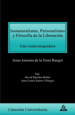 IUSNATURALISMO, PERSONALISMO Y FILOSOFÍA DE LA LIBERACIÓN, UNA VISIÓN INTEGRADOR