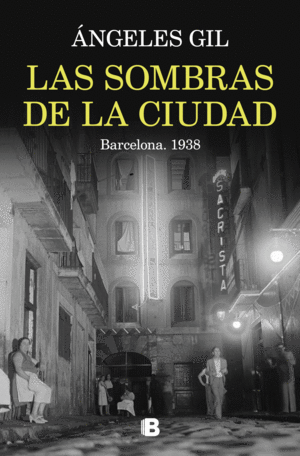 SOMBRAS DE LA CIUDAD:BARCELONA 1938