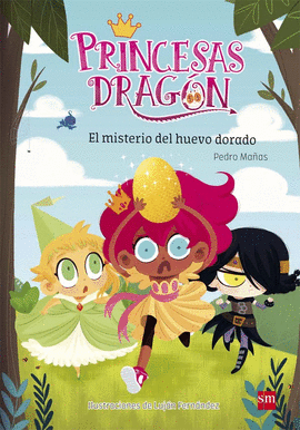 PRINCESAS DRAGÓN 1: EL MISTERIO DEL HUEVO DORADO