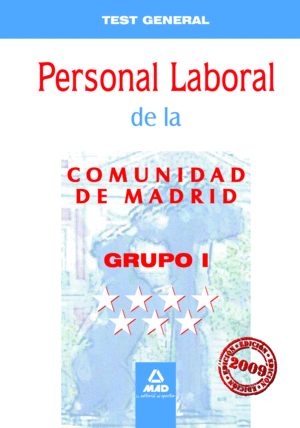 PERSONAL LABORAL DE LA COMUNIDAD DE MADRID. GRUPO I. TEST DEL TEMARIO GENERAL