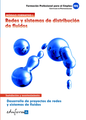 MÓDULO FORMATIVO 1. REDES Y SISTEMAS DE DISTRIBUCIÓN DE FLUIDOS. DESARROLLO DE P