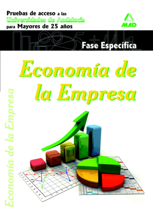 ECONOMÍA DE LA EMPRESA. PRUEBAS DE ACCESO A LA UNIVERSIDAD PARA MAYORES DE 25 AÑ