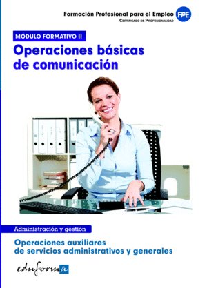 MÓDULO FORMATIVO 2: OPERACIONES BÁSICAS DE COMUNICACIÓN. CERTIFICADO DE PROFESIO