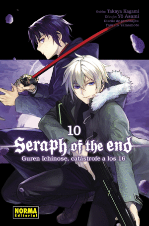 SERAPH OF THE END 10: GUREN ICHINOSE, CATASTROFE A LOS 16