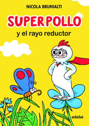 SUPERPOLLO 04 Y EL RAYO REDUCTOR
