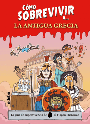 CÓMO SOBREVIVIR A....  LA ANTIGUA GRECIA