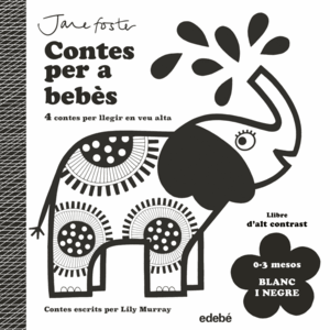 CONTES PER A BEBÈS. 0 A 3 MESOS. BLANC I NEGRE