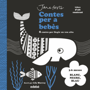 CONTES PER A BEBÈS. 3 A 6 MESOS. BLANC, NEGRE I BLAU