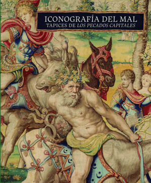 ICONOGRAFÍA DEL MAL. TAPICES DE LOS PECADOS CAPITALES