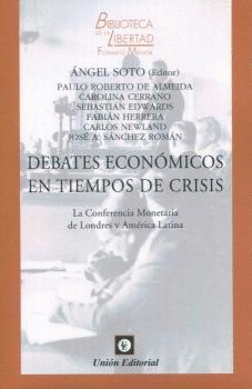 DEBATES ECONOMICOS EN TIEMPOS DE CRISIS.