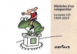 HISTÒRIES D'UN CONQUERIDOR. LEVANTE UD (1919-2023)