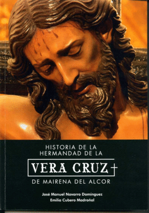 HISTORIA DE LA HERMANDAD DE LA VERA CRUZ DE MAIRENA DEL ALCOR