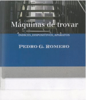 MÁQUINAS DE TROVAR: ÍNDICES, DISPOSITIVOS, APARATOS