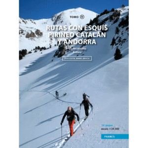 RUTAS CON ESQUIS TOMO IV PIRINEO CATALAN Y ANDORRA