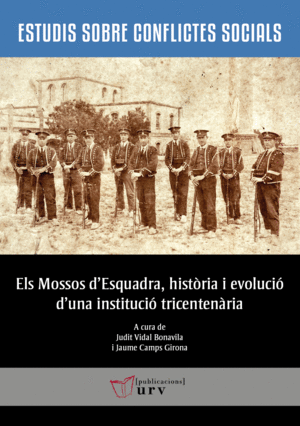 ELS MOSSOS D'ESQUADRA, HISTÒRIA I EVOLUCIÓ D'UNA INSTITUCIÓ TRICENTENÀRIA