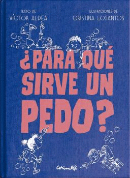 ¿PARA QUE SIRVE UN PEDO?