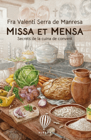 MISSA ET MENSA:SECRETS DE LA CUINA DE CONVENT