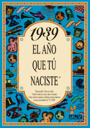 AÑO QUE TU NACISTE 1939